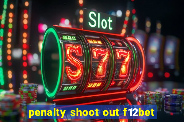 penalty shoot out f12bet